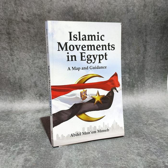Islamic Movements in Egypt A map and Guidance